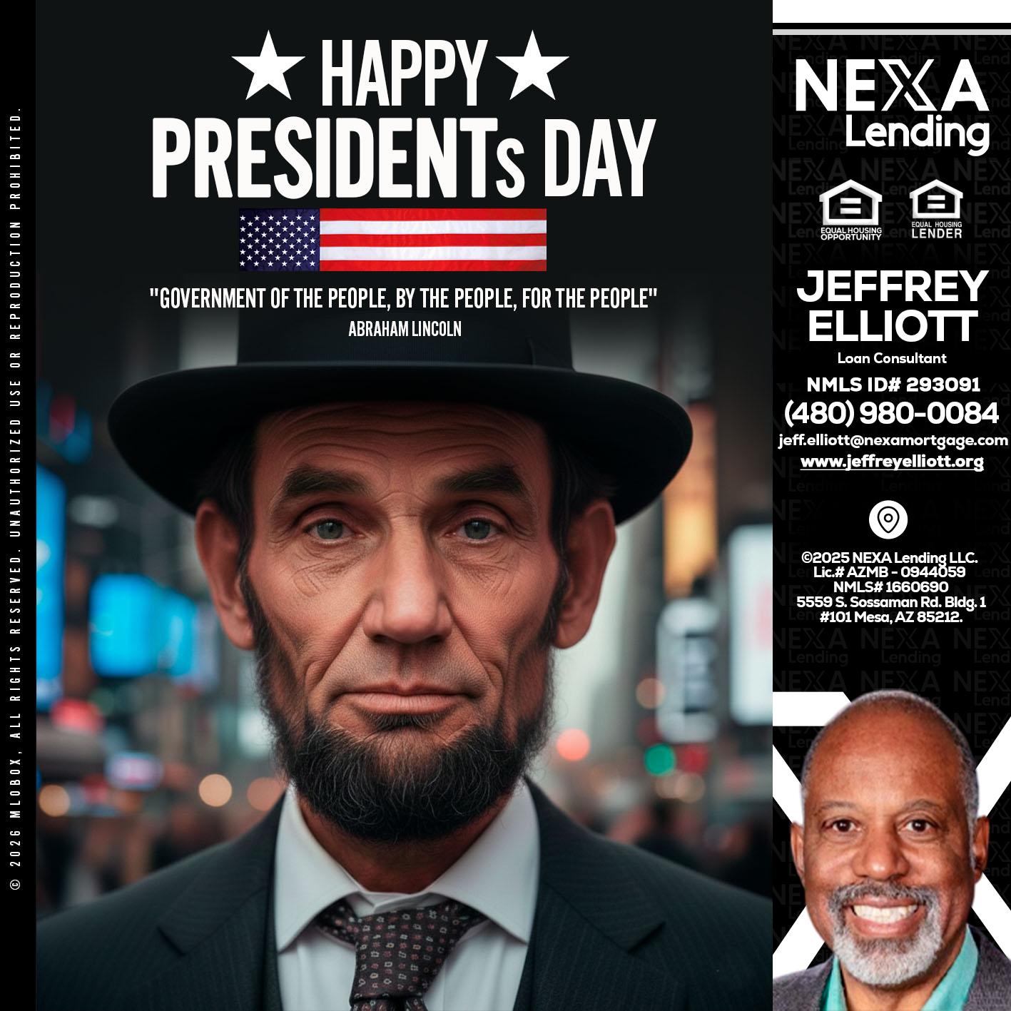 PRESIDENTS DAY - Jeffrey L. Elliott -Loan Consultant