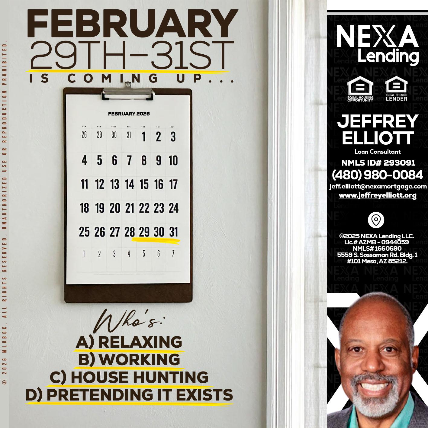 FEBRUARY 29-31 - Jeffrey L. Elliott -Loan Consultant