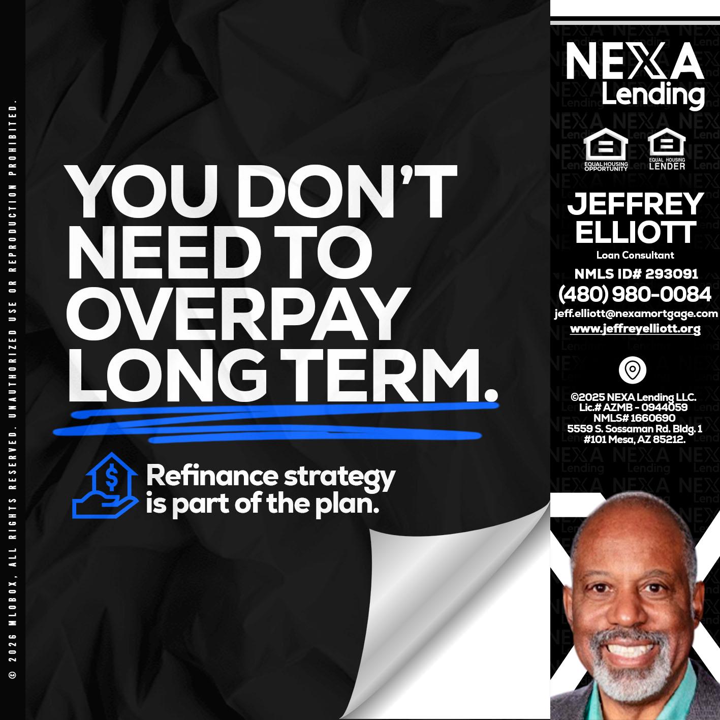 you don't need - Jeffrey L. Elliott -Loan Consultant