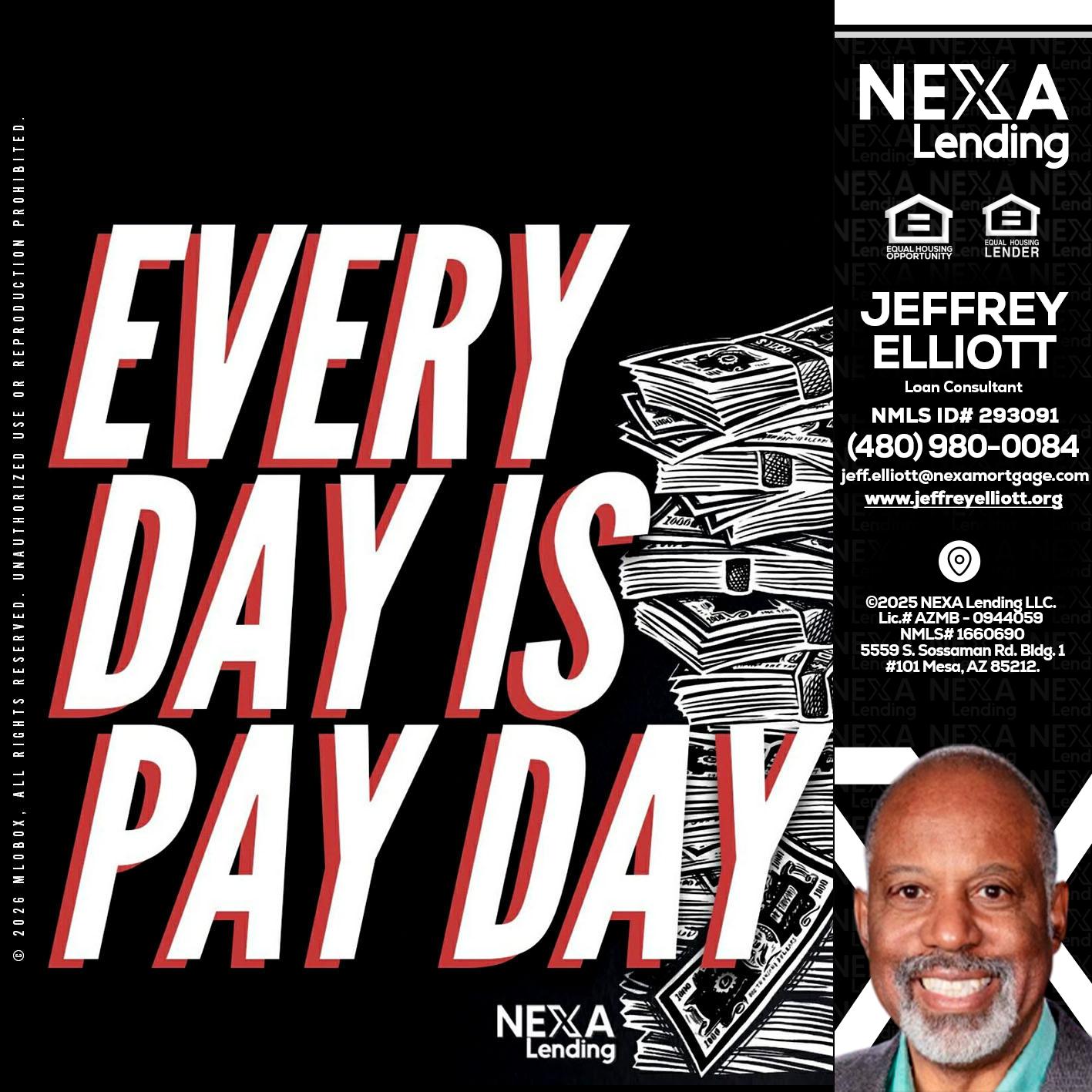 EVERY DAY IS PAY DAY - Jeffrey L. Elliott -Loan Consultant