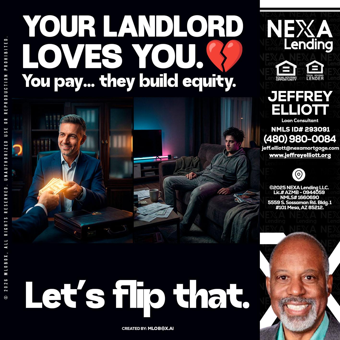 your landlord - Jeffrey L. Elliott -Loan Consultant