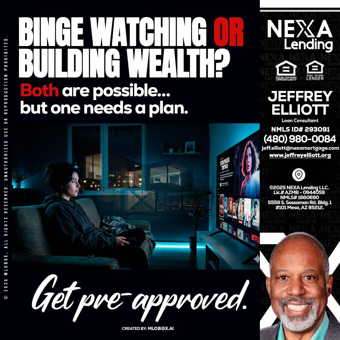 BINGE WATCHING - Jeffrey L. Elliott -Loan Consultant